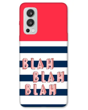 BLAH BLAH | OnePlus Nord 2 Phone Case