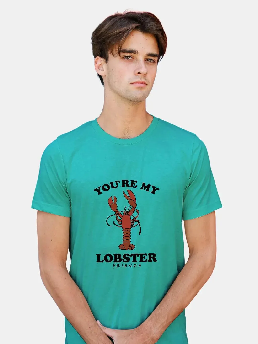 Friends You Are My Lobster Mens Tshirt (Select From Drop Down Menu) (No Cod Allowed On This Product)- Prepaid Orders Only